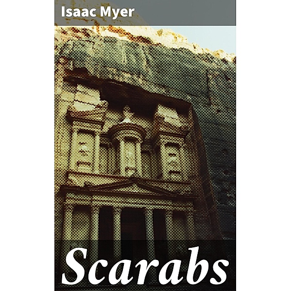 Scarabs, Isaac Myer