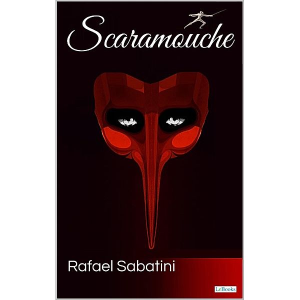 SCARAMOUCHE - Sabatini / Literatura Italiana, Rafael Sabatini