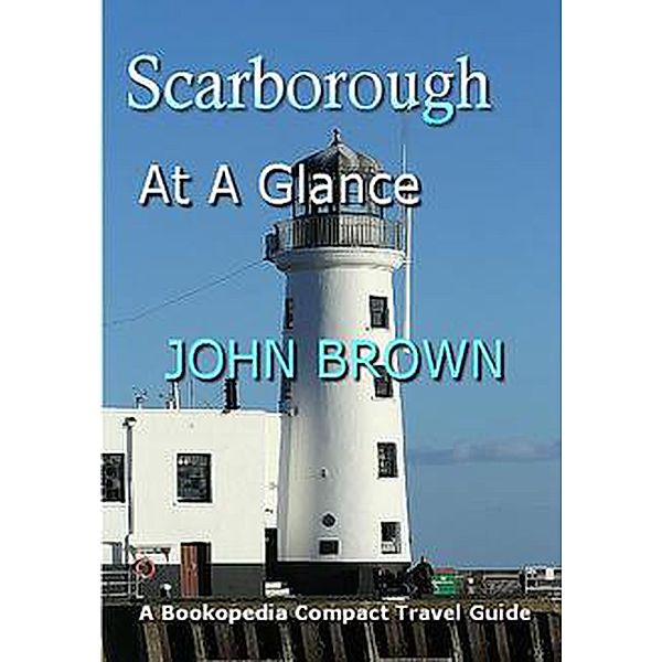 Scarborough At A Glance, John Brown