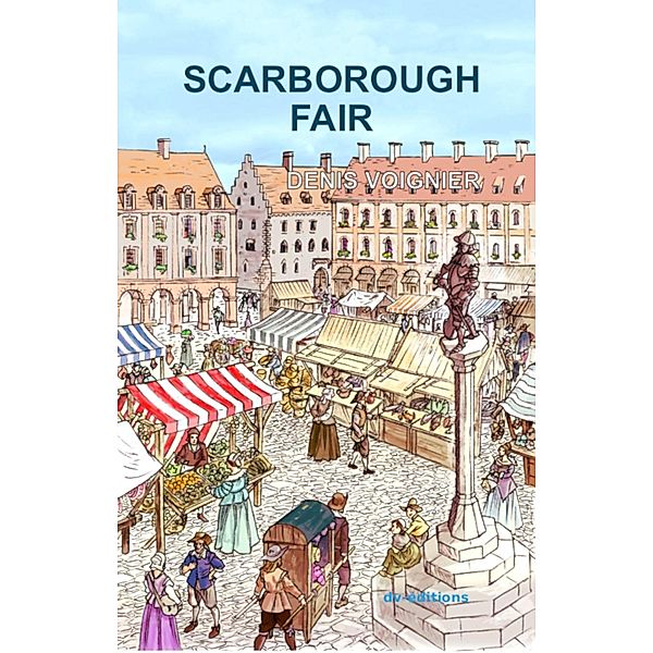 Scarborough Fair / DV Editions, Denis Voignier