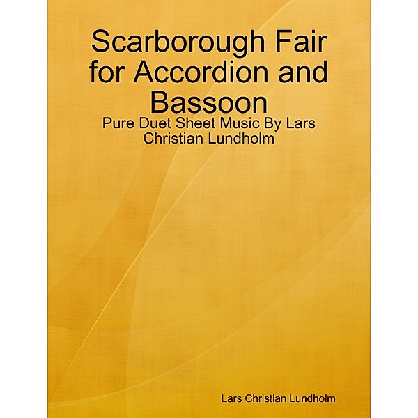 Scarborough Fair for Accordion and Bassoon - Pure Duet Sheet Music By Lars Christian Lundholm, Lars Christian Lundholm