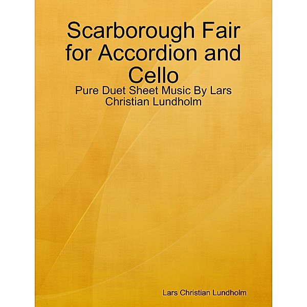 Scarborough Fair for Accordion and Cello - Pure Duet Sheet Music By Lars Christian Lundholm, Lars Christian Lundholm