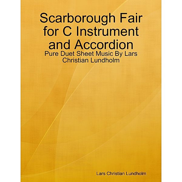 Scarborough Fair for C Instrument and Accordion - Pure Duet Sheet Music By Lars Christian Lundholm, Lars Christian Lundholm