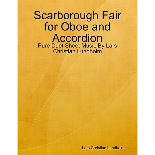 Scarborough Fair for Oboe and Accordion - Pure Duet Sheet Music By Lars Christian Lundholm, Lars Christian Lundholm