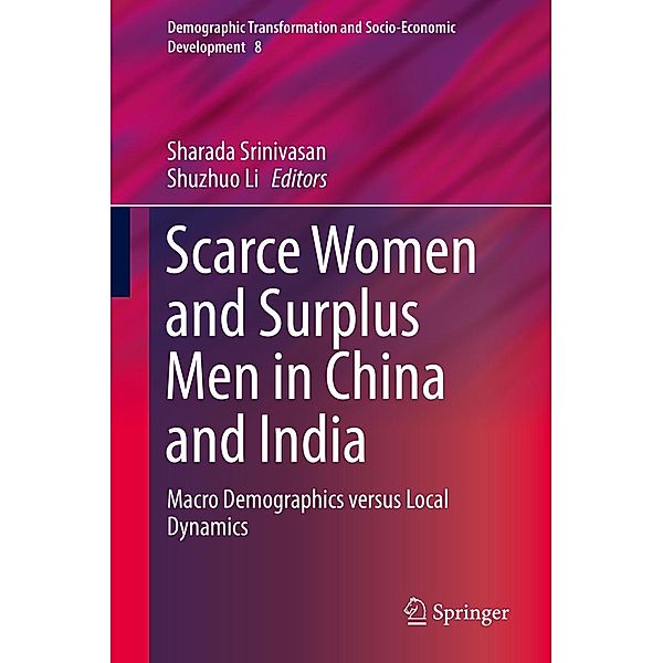 Scarce Women and Surplus Men in China and India / Demographic Transformation and Socio-Economic Development Bd.8