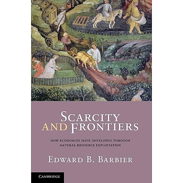Scarcity and Frontiers, Edward B. Barbier