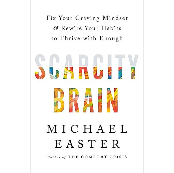 Scarcity Brain, Michael Easter