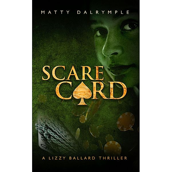 Scare Card (The Lizzy Ballard Thrillers, #4) / The Lizzy Ballard Thrillers, Matty Dalrymple