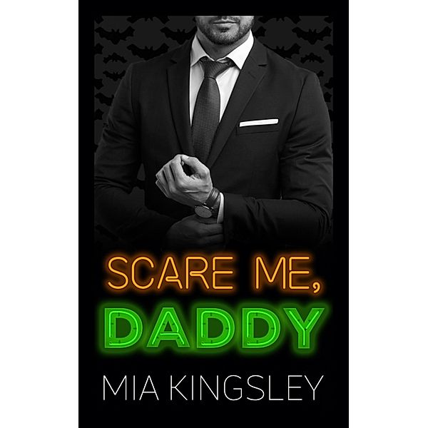 Scare Me, Daddy / Halloween Daddies Bd.1, Mia Kingsley