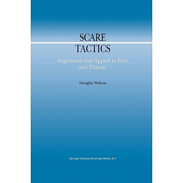 Scare Tactics / Argumentation Library Bd.3, Douglas Walton