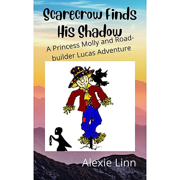 Scarecriow Finds His Shadow (Scarecrow, #4) / Scarecrow, Alexie Linn