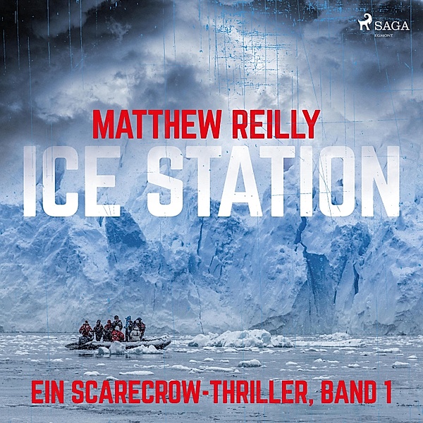 Scarecrow - 1 - Ice Station: Thriller (Ein Scarecrow-Thriller, Band 1), Matthew Reilly