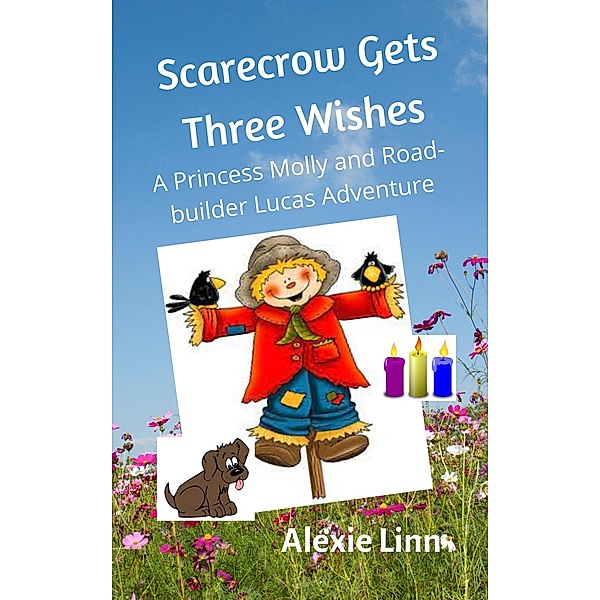 Scarecrow Gets Three Wishes / Scarecrow, Alexie Linn