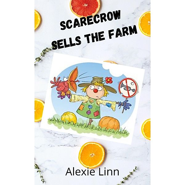 Scarecrow Sells the Farm / Scarecrow, Alexie Linn