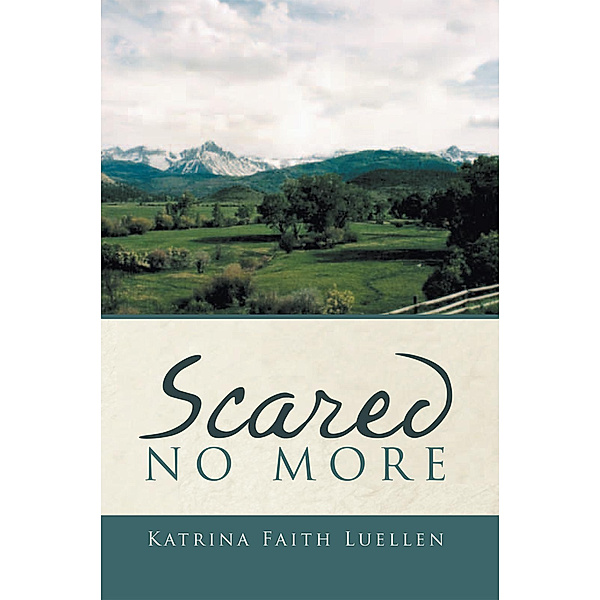 Scared No More, Katrina Faith Luellen