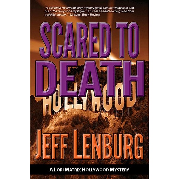 Scared to Death: A Lori Matrix Hollywood Mystery, Jeff Lenburg