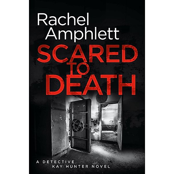 Scared to Death / Detective Kay Hunter Bd.1, Rachel Amphlett