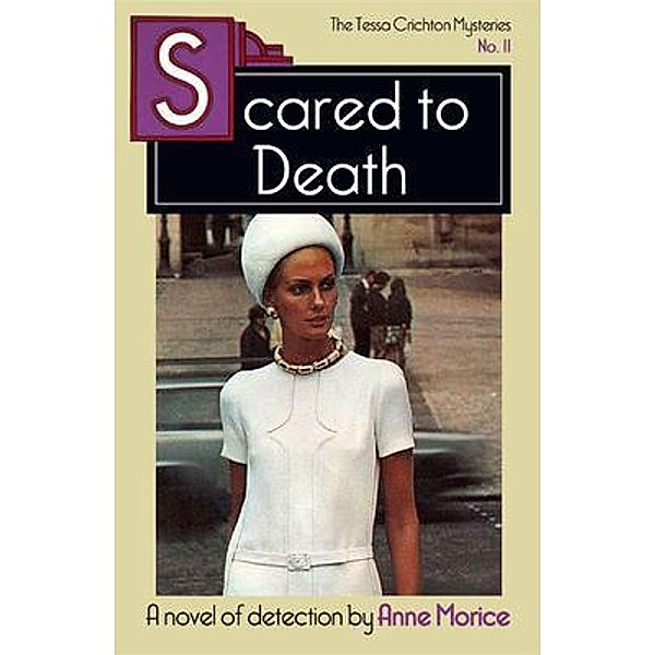 Scared to Death / The Tessa Crichton Mysteries Bd.11, Anne Morice
