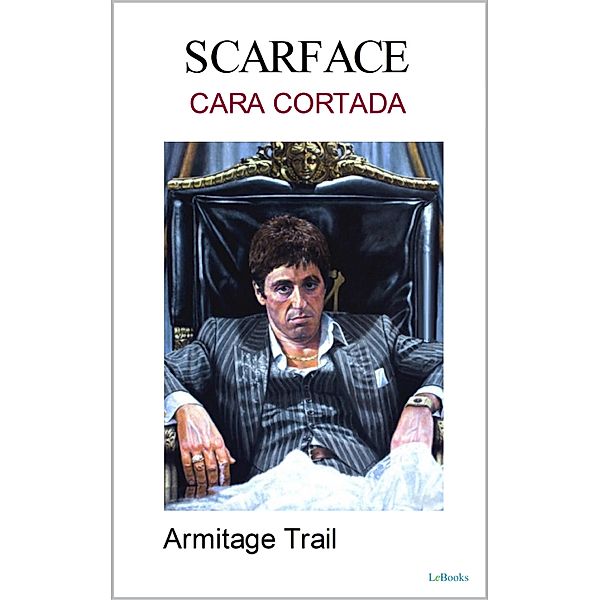 SCARFACE - Cara Cortada, Armitage Trail