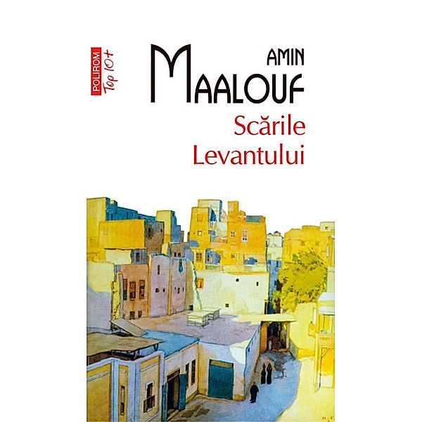 Scarile Levantului / Top 10+, Amin Maalouf
