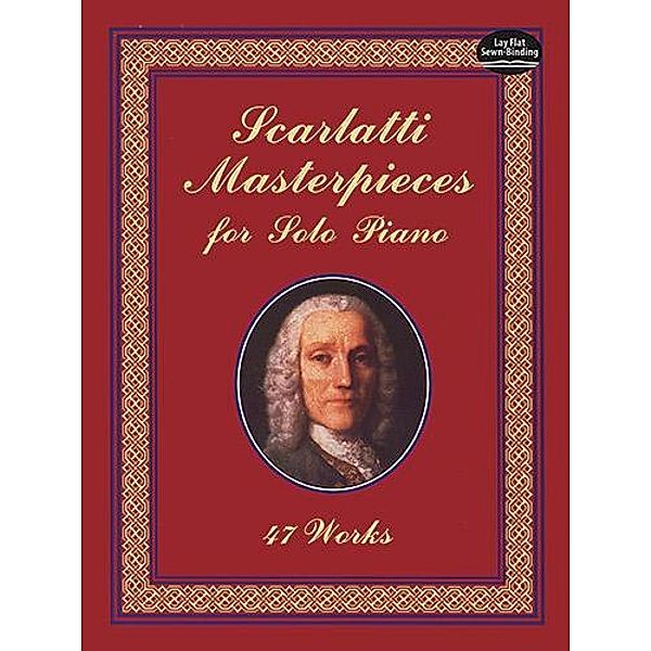 Scarlatti Masterpieces for Solo Piano / Dover Classical Piano Music, Domenico Scarlatti