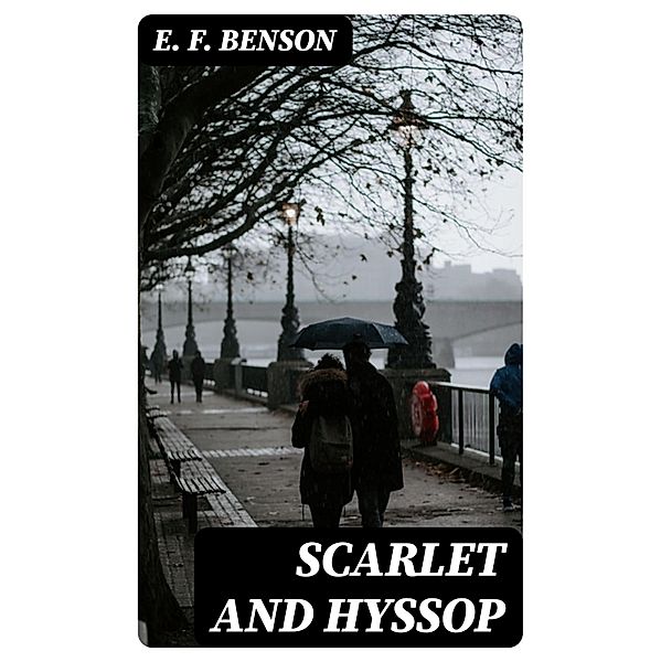 Scarlet and Hyssop, E. F. Benson