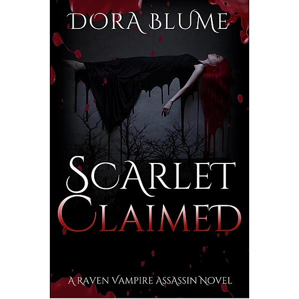 Scarlet Claimed (Raven Vampire Series, #0.5) / Raven Vampire Series, Dora Blume