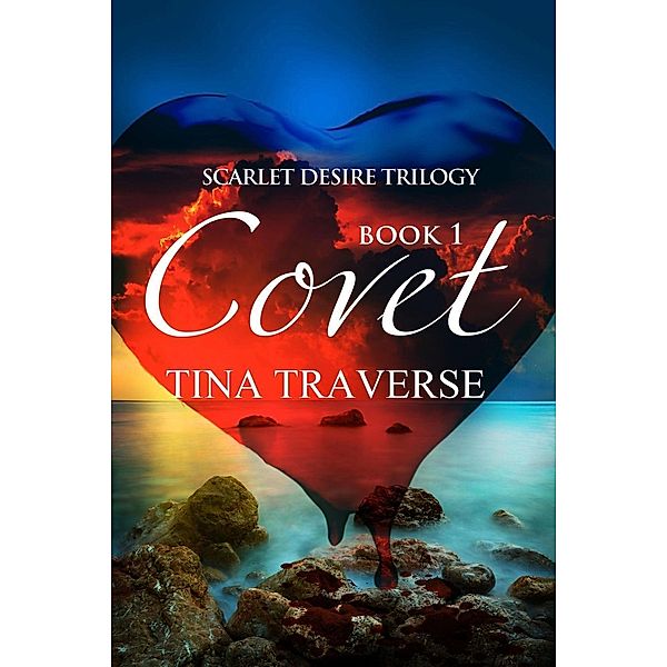 Scarlet Desire: Covet / Scarlet Desire, Tina Traverse