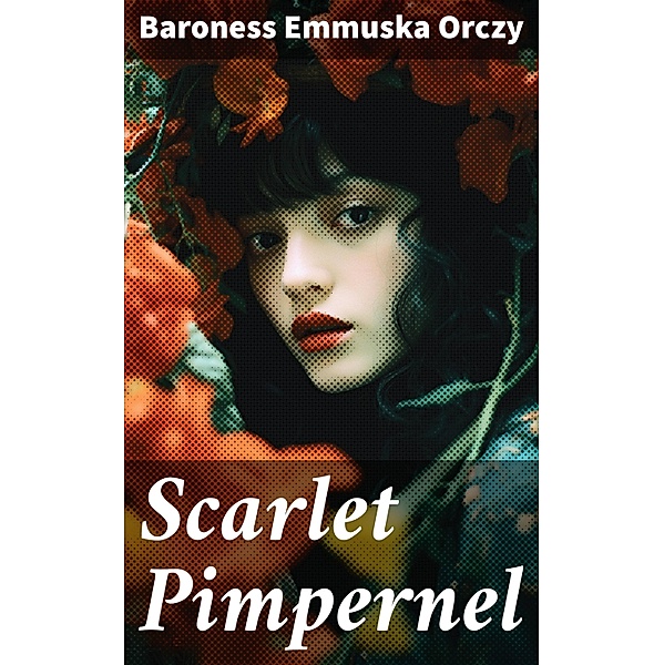 Scarlet Pimpernel, Baroness Emmuska Orczy