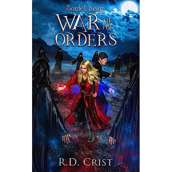 Scarlet Reign: War of the Orders / Scarlet Reign, R. D. Crist