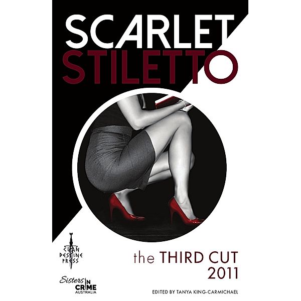 Scarlet Stiletto: The Third Cut - 2011 / Clan Destine Press, Tanya King-Carmichael