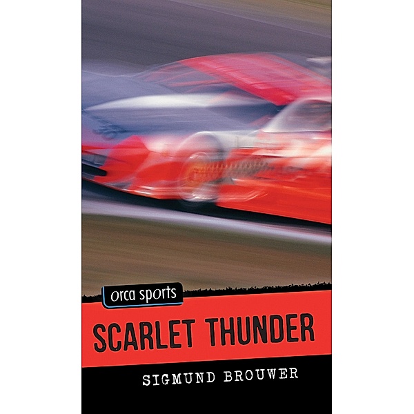 Scarlet Thunder / Orca Book Publishers, Sigmund Brouwer