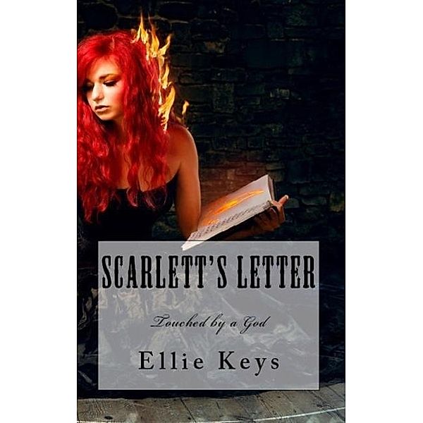 Scarlett's Letter (Touched by a god series, #1), Ellie Keys