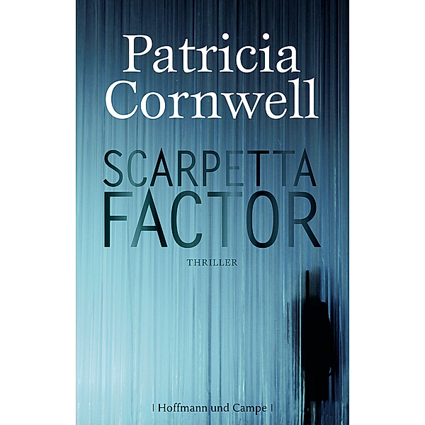 Scarpetta Factor / Kay Scarpetta Bd.17, Patricia Cornwell