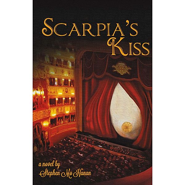 Scarpia's Kiss, Stephen Mo Hanan