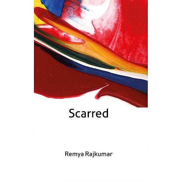 Scarred, Remya Rajkumar