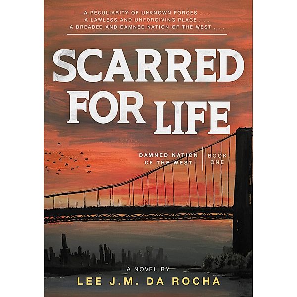 Scarred for Life (Damned Nation of the West, #1) / Damned Nation of the West, Lee J. M. da Rocha