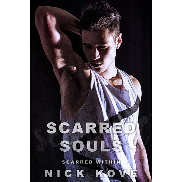Scarred Souls: Scarred Souls 2: Scarred Within, Nick Kove