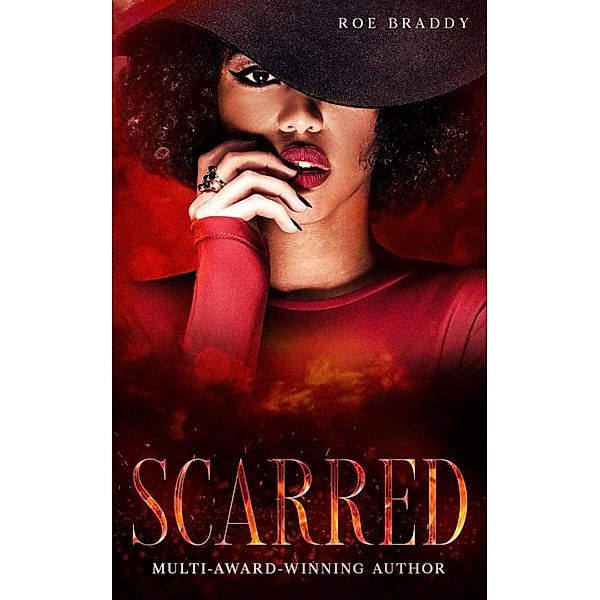 Scarred (The Warm Heart Series, #1) / The Warm Heart Series, Roe Braddy