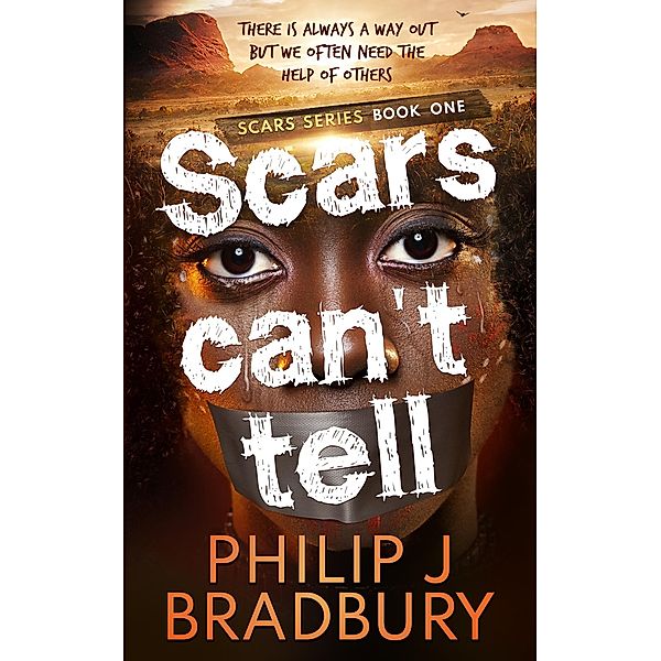 Scars Can't Tell / Scars, Philip J Bradbury
