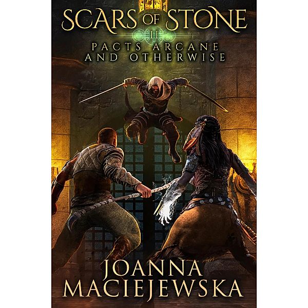 Scars of Stone (Pacts Arcane and Otherwise, #2) / Pacts Arcane and Otherwise, Joanna Maciejewska