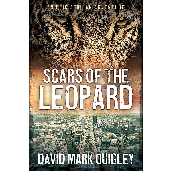 Scars of the Leopard: An Epic African Adventure (African Series) / African Series, David Mark Quigley