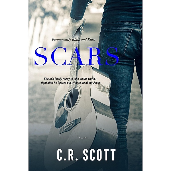 Scars (Permanently Black and Blue, #2) / Permanently Black and Blue, C. R. Scott