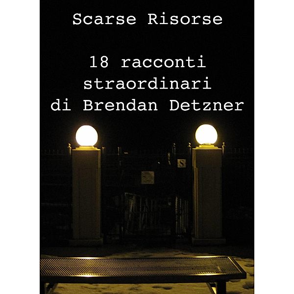 Scarse Risorse, Brendan Detzner