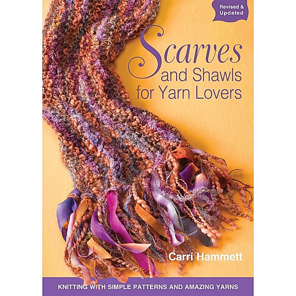 Scarves and Shawls for Yarn Lovers, Carri Hammett