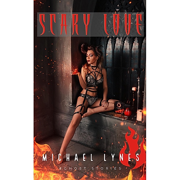 Scary Love (Ghost Stories Collection, #2) / Ghost Stories Collection, Michael Lynes
