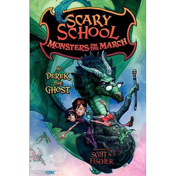 Scary School #2: Monsters on the March / Scary School Bd.2, Derek The Ghost