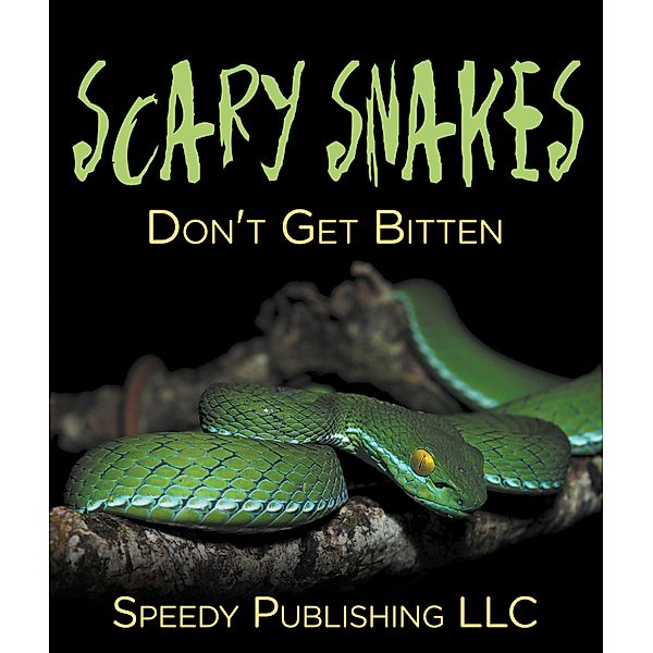 Scary Snakes - Don't Get Bitten / Dot EDU, Speedy Publishing