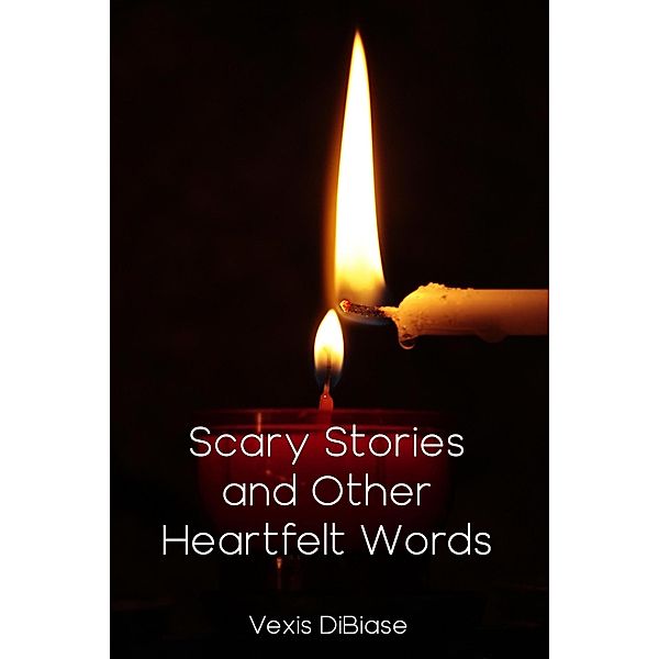 Scary Stories and Other Heartfelt Words, Vexis DiBiase