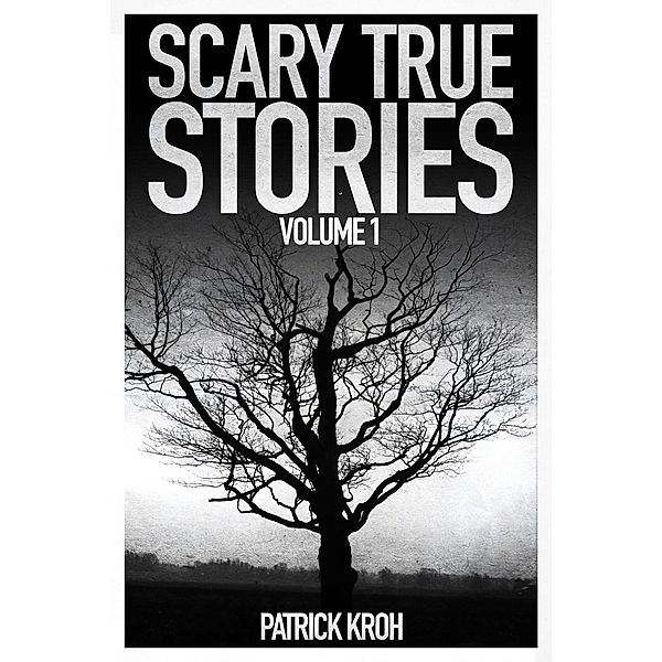 Scary True Stories Vol.1, Patrick Kroh